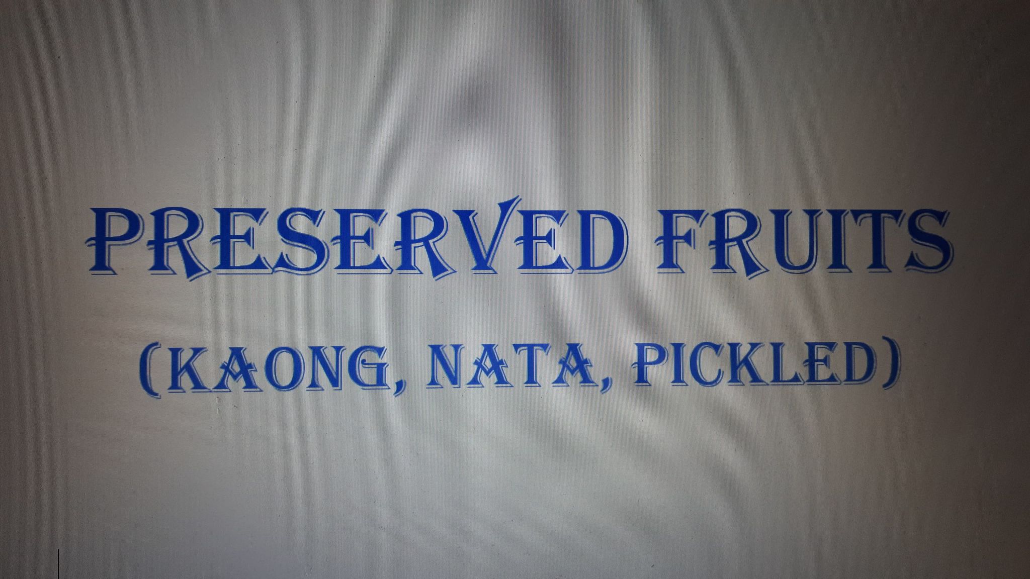 PRESERVED FRUITS
